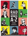 Rad American Women A-Z: Rebels, Trailblazers, and Visionaries who Shaped Our History . . . and Our Future!