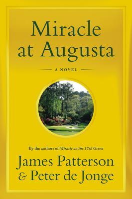 Miracle at Augusta -  by James Patterson 