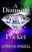 A Diamond In My Pocket by Lorena Angell A Diamond In My Pocket by Lorena Angell