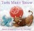Toys Meet Snow: Being the Wintertime Adventures of a Curious Stuffed Buffalo, a Sensitive Plush Stingray, and a Book-loving Rubber Ball (Toys, #4)