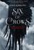 Six of Crows by Leigh Bardugo Six of Crows by Leigh Bardugo