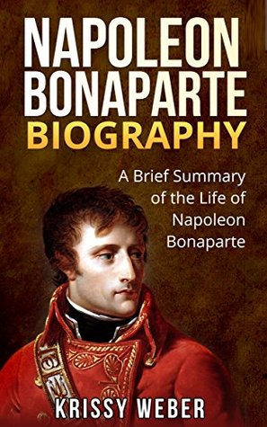 Biography Napoleon Bonaparte Summary | napoleon bonaparte biography a brief summary of the life Biography Napoleon Bonaparte Summary | napoleon bonaparte biography a brief summary of the life