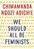 We Should All Be Feminists