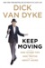 Keep Moving: And Other Tips About Old Age