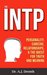The INTP: Personality, Careers, Relationships, & the Quest for Truth and Meaning