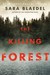 The Killing Forest (Louise Rick, #8; Missing Persons Trilogy #2)