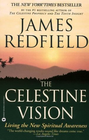 the celestine vision living the new spiritual awareness by redfield reviews discussion the celestine vision living the new spiritual awareness by redfield reviews discussion