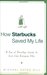 How Starbucks Saved My Life: A Son of Privilege Learns to Live Like Everyone Else