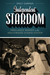 Independent Stardom: Freelance Women in the Hollywood Studio System