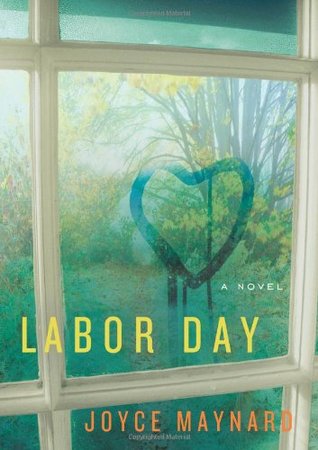 Labor Day -   by Joyce Maynard