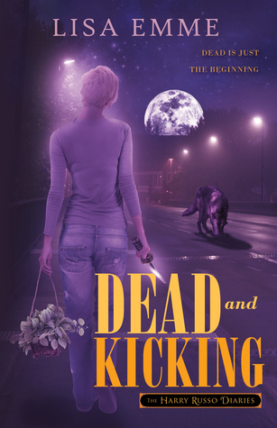 Harry Russo Diaries 01 - Dead and Kicking - Lisa Emme