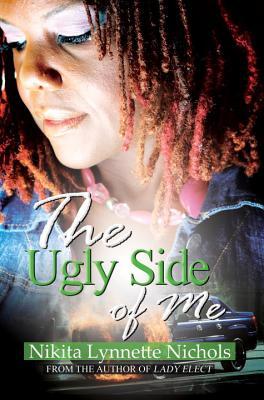 The Ugly Side of Me - Nikita Lynnette Nichols