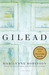 Gilead by Marilynne Robinson Gilead by Marilynne Robinson