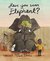 Have You Seen Elephant? (Gecko Press Titles)