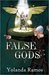 False Gods by Yolanda Ramos False Gods by Yolanda Ramos