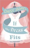If The Dress Fits: A heartwarming romantic comedy guaranteed to sweep you off your feet!