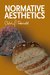 Normative Aesthetics by Calvin G. Seerveld