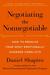 Negotiating the Nonnegotiable by Daniel Shapiro Negotiating the Nonnegotiable by Daniel Shapiro