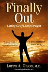 Finally Out: Letting Go of Living Straight, a Psychiatrist's Own Story