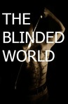 The Blinded World