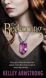 The Reckoning by Kelley Armstrong The Reckoning by Kelley Armstrong