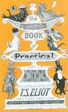 Old Possum's Book of Practical Cats by T.S. Eliot Old Possum's Book of Practical Cats by T.S. Eliot