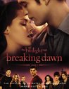 The Twilight Saga Breaking Dawn Part 1: The Official Illustrated Movie Companion (The Twilight Saga: The Official Illustrated Movie Companion, #4) The Twilight Saga Breaking Dawn Part 1: The Official Illustrated Movie Companion (The Twilight Saga: The Official Illustrated Movie Companion, #4)