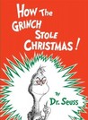 How the Grinch Stole Christmas! by Dr. Seuss How the Grinch Stole Christmas! by Dr. Seuss