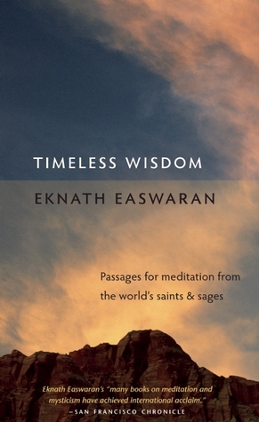 Timeless Wisdom: Passages for Meditation from the World's Saints and