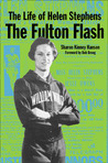 The Life of Helen Stephens: The Fulton Flash