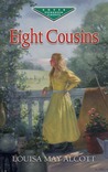 Eight Cousins (Eight Cousins, #1) Eight Cousins (Eight Cousins, #1)