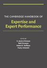 The Cambridge Handbook of Expertise and Expert Performance