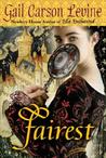 Fairest by Gail Carson Levine Fairest by Gail Carson Levine