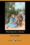What Katy Did at School (Carr Family, #2)
