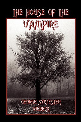 The House Of The Vampire By George Sylvester Viereck