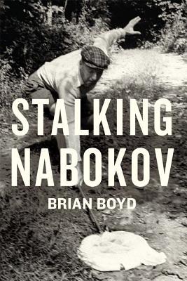 Stalking nabokov selected essays brian boyd
