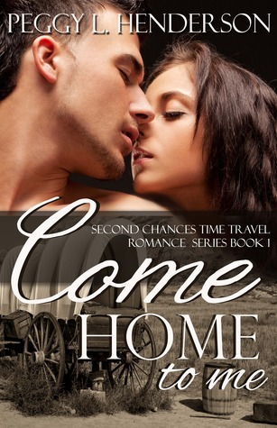 Come Home To Me (Second Chances, #1) by Peggy L. Henderson