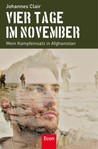 Vier Tage im November: Mein Kampfeinsatz in Afghanistan