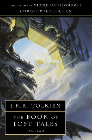 The Book of Lost Tales, Part Two (The History of Middle-earth, #2)