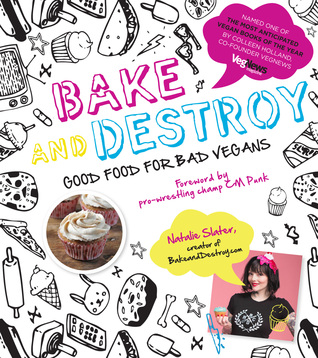 Bake And Destroy Good Food For Bad Vegans Bake And Destroy Good Food For Bad Vegans