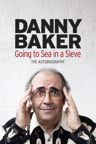 Danny baker book going to sea in a sieve