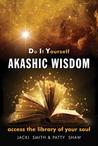 Do It Yourself Akashic Wisdom: Access the Library of Your Soul
