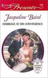 A Marriage at His Convenience by Jacqueline Baird A Marriage at His Convenience by Jacqueline Baird
