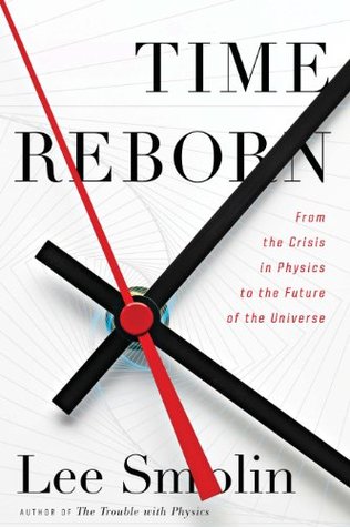 From the Crisis in Physics to the Future of the Universe - Lee Smolin