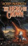 The Hero and the Crown (Damar, #2) The Hero and the Crown (Damar, #2)