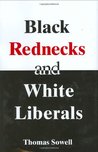 Black Rednecks and White Liberals by Thomas Sowell CD 2005 Unabridged Black Rednecks and White Liberals by Thomas Sowell CD 2005 Unabridged