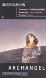 Archangel by Sharon Shinn Archangel by Sharon Shinn