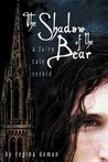The Shadow of the Bear (A Fairy Tale Retold #1)