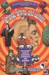 Strange Brains and Genius: The Secret Lives Of Eccentric Scientists And Madmen