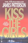 Kiss the Girls by James Patterson Kiss the Girls by James Patterson